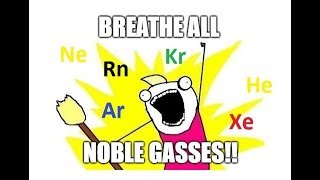 Breathing all the Noble Gases [upl. by Dorolice]