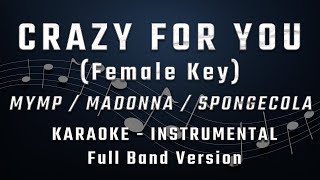 CRAZY FOR YOU  FEMALE KEY  FULL BAND KARAOKE  INSTRUMENTAL  MYMP  MADONNA  SPONGECOLA [upl. by Enaek]