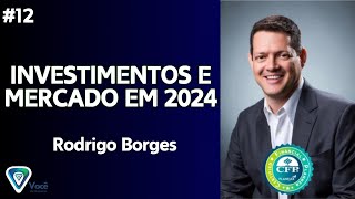 INVESTIMENTOS E EMPREENDEDORISMO NO BRASIL EM 2024  CFP RODRIGO BORGES [upl. by Keelby]