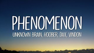 Unknown Brain amp Hoober  Phenomenon Lyrics ft Dax amp VinDon [upl. by Katrine230]