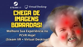 Como Otimizar seu PCVR Guia Completo de Steam VR e Virtual Desktop [upl. by Nyrehtak541]