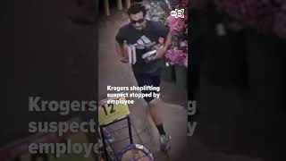 Krogers shoplifting suspect stopped by employee [upl. by Idolem211]