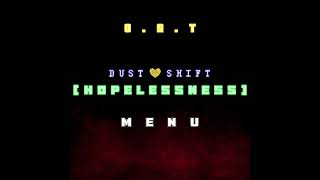 DUSTSHIFT  HOPELESSNESS  Menu OST 002 [upl. by Haras]