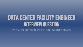 DATA CENTER FACILITY ENGINEER Interview Questions Part 1 [upl. by Sinnal]