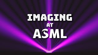 Imaging at ASML [upl. by Kiefer]