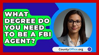 What Degree Do You Need To Be A FBI Agent  CountyOfficeorg [upl. by Uhsoj]