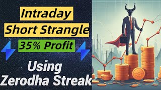 Intraday Short Strangle On Bank Nifty Using Zerodha Streak  streak [upl. by Glialentn463]