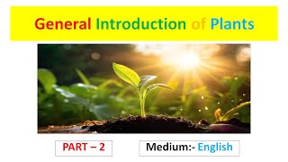 General Introduction of Plants Part  2 English [upl. by Ycniuqal]