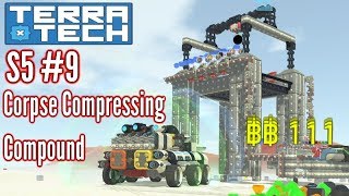 Terratech  9 S5  The Corpse Compression Compound [upl. by Zaremski]