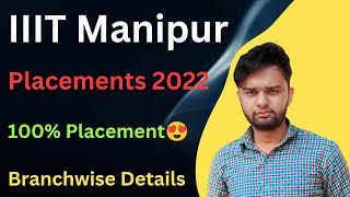 IIIT Manipur Placements 2022🔥  100 Placements😍  Branchwise Details Packages amp Rate [upl. by Shafer48]