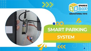 Smart Parking System using IoT  Sparklebox Robotics Kit  Easy Robotics Projects  Sparkle Box [upl. by Anytsirhc]