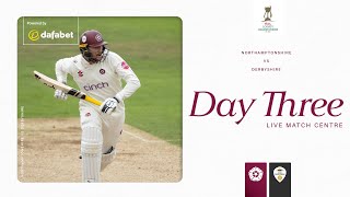 🔴 LIVE  Northamptonshire vs Derbyshire  Day 3  Vitality County Championship [upl. by Gombosi307]