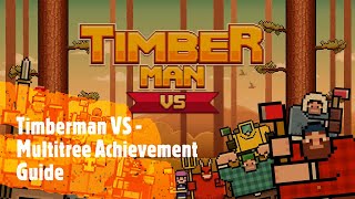 Timberman VS  Multitree Achievement Guide [upl. by Belayneh265]