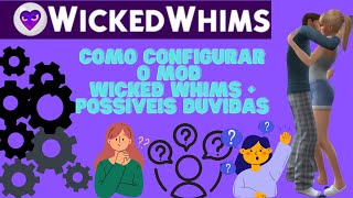 COMO CONFIGURAR O MOD WICKED WHIMS  Possíveis Dúvidas  THE SIMS 4 [upl. by Lewin204]