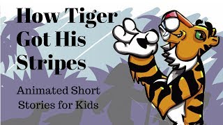 How Tiger Got His Stripes Animated Stories for Kids [upl. by Kruse531]