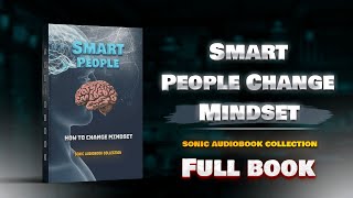 Smart People  How to change mindset Everyday Audiobook [upl. by Suoivatnod]