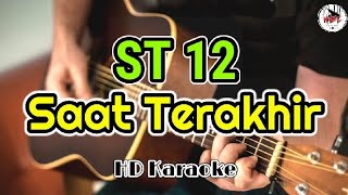 ST 12  Saat Terakhir karaoke [upl. by Enrica]