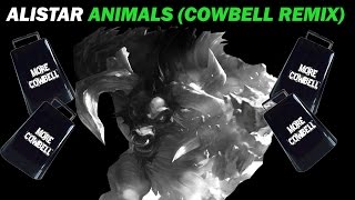 Alistar  Animals Alistar Cowbell Remix [upl. by Surdna]