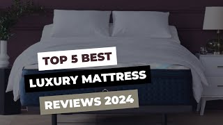 Top 5 Best Luxury Mattress Reviews in 2024 [upl. by Epolulot]