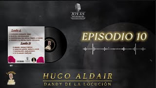 JOYAS DEL RECUERDO  Episodio 10  Locutor Hugo Aldair  Dandy de la Locución [upl. by Aonian910]