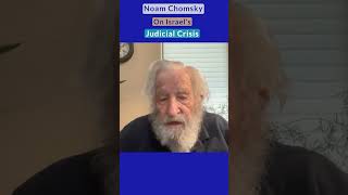 Noam Chomsky EXPLAINS Israels Judicial Crisis [upl. by Radborne902]