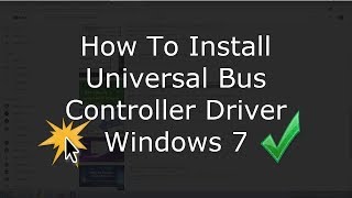 How to install universal bus controller driver windows 7 [upl. by Etnovert787]