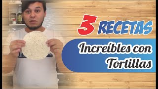 3 RECETAS INCREÍBLES CON TORTILLAS  RECETAS DELICIOSAS CON TORTILLAS  CRIS EXPLORA [upl. by Nairim584]