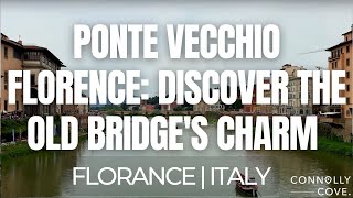 Ponte Vecchio Florence Discover the Old Bridges Charm  Florence  Things To Do In Italy [upl. by Meadows]