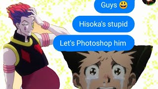 HxH Texts Everyone Photoshops Hisoka [upl. by Acirt]