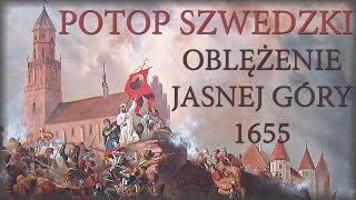 Oblężenie Jasnej Góry w 1655r Potop szwedzki cz1 [upl. by Harol]