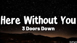 Here Without You Lyrics  3 Doors Down [upl. by Lonergan]