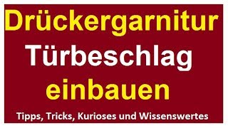 Drückergarnitur Türgriff anbringen Türklinke anbauen montieren Türbeschlag einbauen Montage [upl. by Nosaes413]