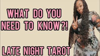 ALL SIGNS LATE NIGHT TAROT WHAT DO YOU NEED TO KNOW [upl. by Crain]