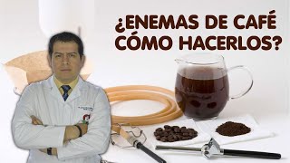 ENEMAS DE CAFE COMO HACERLOS Dr JAvier E Moreno [upl. by Blim]