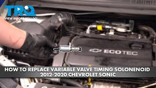 How to Replace Variable Valve Timing Solenoid 20122020 Chevrolet Sonic [upl. by Liscomb]