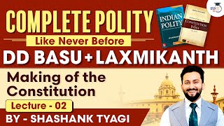 Making of the Constitution  Lecture 2  Indian Polity  DD Basu Series  UPSC [upl. by Oine137]