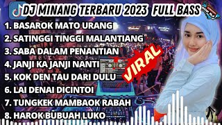 DJ MINANG TERBARU 2023 FULL BASS  VIRAL TIKTOK BASAROK MATO URANG SATINGGI TINGGI MALANTIANG [upl. by Gaskins]