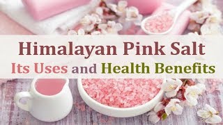 HIMALAYAN PINK SALT – ITS USES AND HEALTH BENEFITS [upl. by Atteynod]