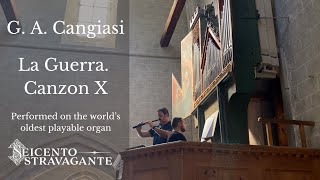 Cangiasi  Canzon decima quotLa guerraquot performed on the worlds oldest playable organ  Valère  Sion [upl. by Farnsworth259]