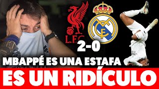 EL LIVERPOOL DESTROZA al MADRID 20 y MBAPPÉ es UNA ESTAFA DESCOMUNAL · CERCA DE SER ELIMINADOS [upl. by Marguerita]