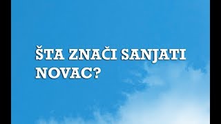 Sanjarica  Sanovnik  Šta znači sanjati Novac [upl. by Karrah]