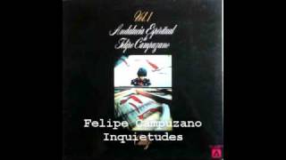 Inquietudes  Felipe Campuzano [upl. by Noyart4]