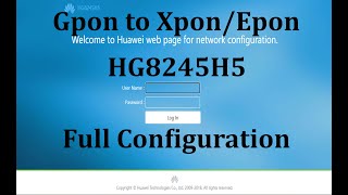 Ful Configurasi HG8245H5  Gpon to Epon  Xpon [upl. by Ogires666]