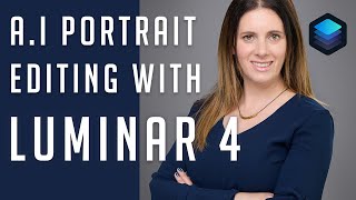 Luminar 4 Tutorials  Part 3  Editing Portraits With AI [upl. by Meingoldas]