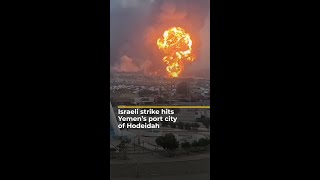 Israeli strike hits Yemen’s port city of Hodeidah  AJ shorts [upl. by Ellissa]