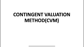 Contingent Valuation Method CVM [upl. by Philpot54]