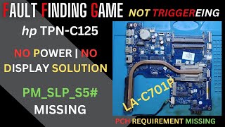 HP TPNC125 NO POWER SOLUTION  NOT TURNING ON  PMSLPS5 MISSING  PCH REQUIREMENT CHECK LAC701P [upl. by Senoj332]