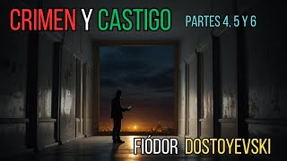 Crimen y Castigo  Parte 4 5 y 6  Fiódor Dostoyevski  Audiolibro en Español [upl. by Aytnahs529]