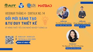 SIMTALK 14 ĐỔI MỚI SÁNG TẠO VÀ TƯ DUY THIẾT KẾ KỸ NĂNG THIẾT YẾU CHO NGHỀ NGHIỆP TƯƠNG LAI [upl. by Aretak162]