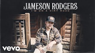 Jameson Rodgers  Im on a Dirt Road Official Audio [upl. by Cassil]